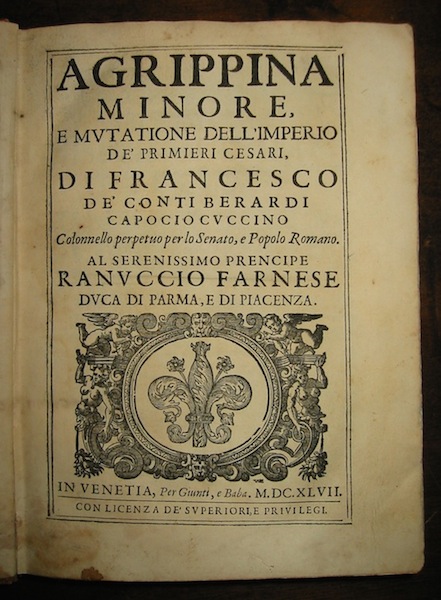 Francesco Capocci Cuccino Agrippina minore, e mutatione dell'Imperio de' primieri Cesari... 1647 in Venetia Per Giunti, e Baba